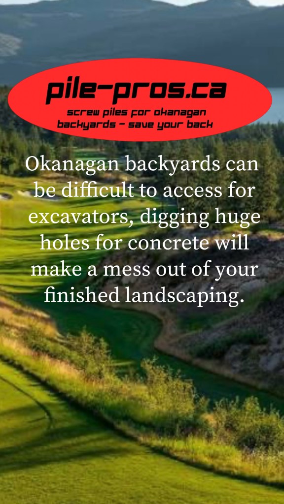 screw piles Kelowna, okanagan, Vernon, Kamloops, Penticton, osoyoos.